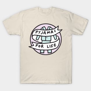 Pyjamas For Life T-Shirt